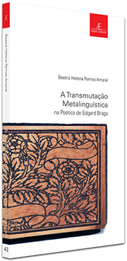 A Transmutação Metalinguística na Poética de Edgard Braga